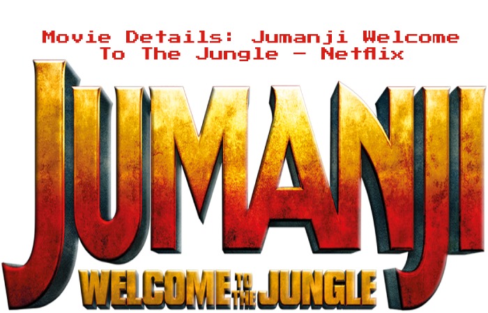 Jumanji Welcome To The Jungle Netflix 